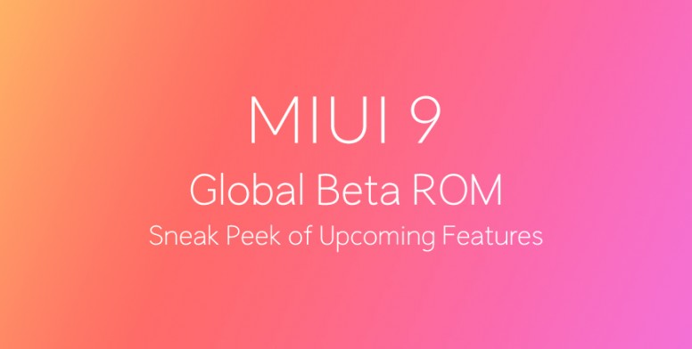 How to Download MIUI 9 Global Beta ROM 7.10.12 for all Xiaomi Devices