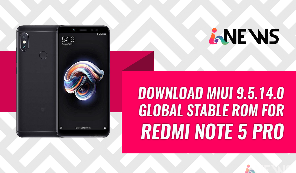 Download MIUI 9.5.14.0 Global Stable ROM for Redmi Note 5 Pro