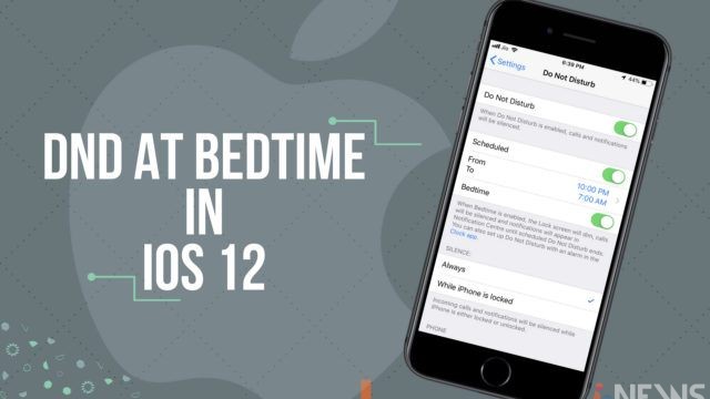 How To Enable “Do Not Disturb” And Using At Bedtime Feature In iOS 12