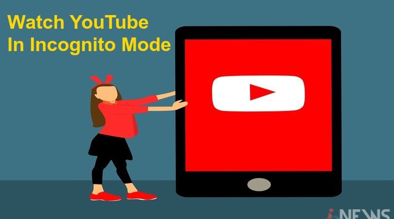 How To Enable YouTube Incognito Mode For Watching Privacy videos